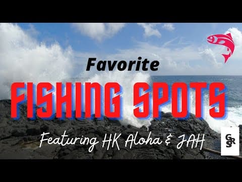 [PLACES] Fishing spots.  Featuring HK Aloha &amp; JAH
