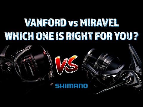 SHIMANO VANFORD VS MIRAVEL - WHICH IS RIGHT FOR YOU?