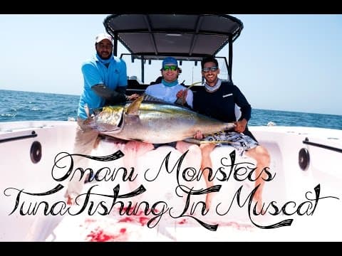 Omani Monsters - Tuna Fishing in Muscat