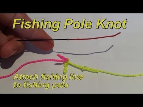 Fishing Pole Knot - Attach Fishing Line to Pole - How to Fish