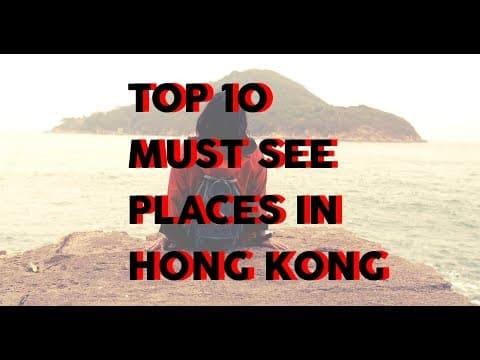 Top 10 Must See Places In Hong Kong