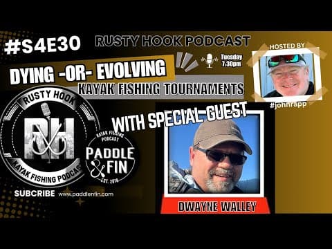 S4E30 - Is Kayak Fishing Tournaments Dying.... or Evolving???