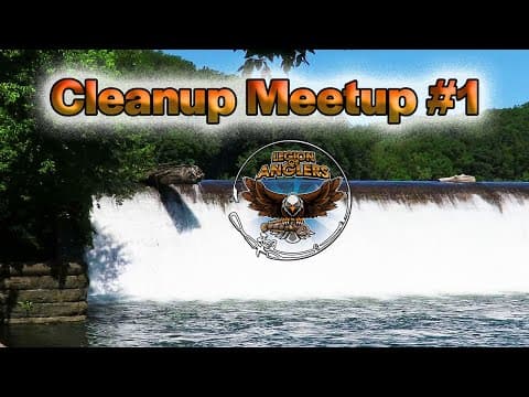 Cleanup Meetup #1: Loch Raven&#39;s Lower Dam - Hope to See You There!