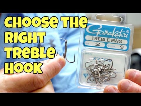 CHOOSE THE RIGHT TREBLE HOOK