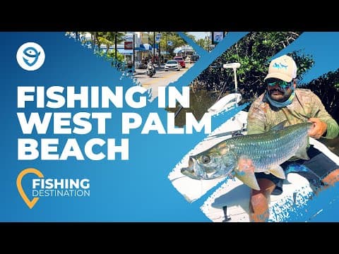 Fishing in West Palm Beach Florida: The Ultimate Guide