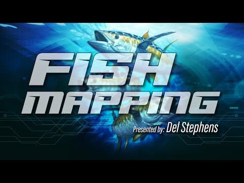 Fish Mapping with Del Stephens Part 2