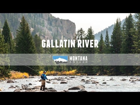 Fly Fishing Montana&#39;s Gallatin River