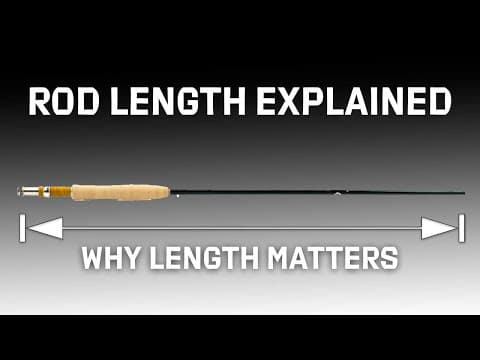 Fly Rod Length Explained | Choose The Best Fly Rod (Part 3/5)