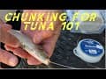 How to catch more Tuna on the Chunk bite