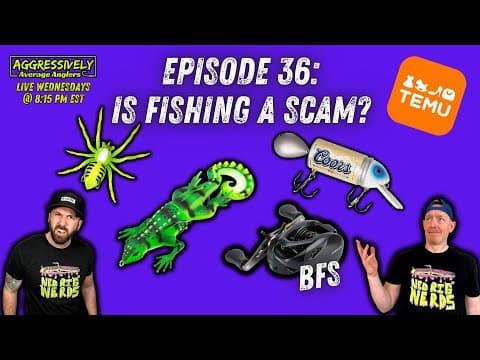 Aggressively Average Anglers Podcast Episode 36: Is Fishing a Scam?