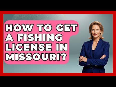 How To Get A Fishing License In Missouri? - The Midwest Guru