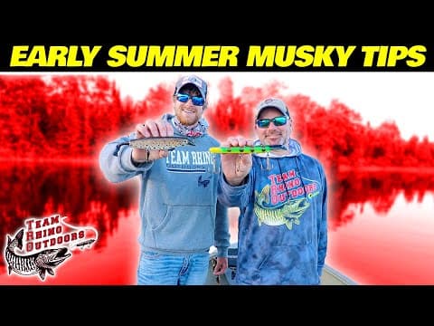 Early Summer Musky Tips