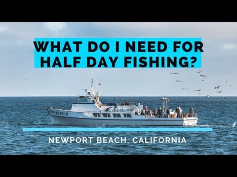 1/2 Day Fishing Tackle Recommendations in Newport Beach | 6hr Fishing Tips | Gear and Tackle Tips