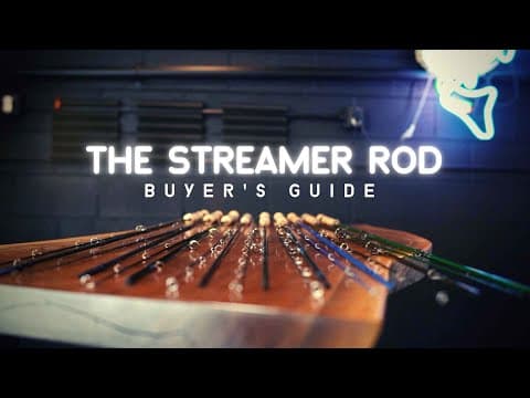 Streamer Rods | Fly Rod Buyer&#39;s Guide