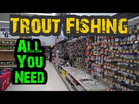 Budget Trout Fishing | Walmart Bait & Tackle List