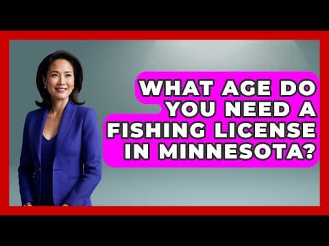 What Age Do You Need A Fishing License In Minnesota? - The Midwest Guru
