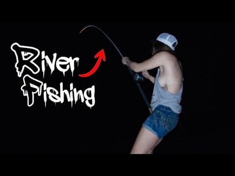River Fishing after dark for GIANTS! (She almost got PULLED IN!!!)