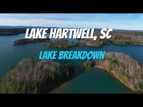 Lake Hartwell - Lake Breakdown & Tips!