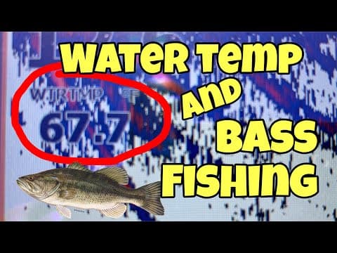 WATER TEMP and BASS FISHING