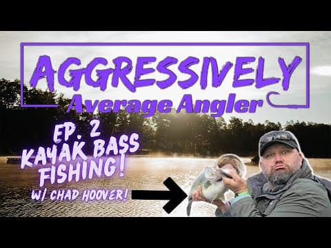 Aggressively Average Angler: Ep.2 Kayak Bass Fishing w/ @ChadHooverFishing   | HUGE Giveaway!