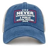 Kritett Never Underestimate A Public School Teacher Tim 2024 Cap Woman Hat Lake Blue Fishing Hat Gifts for Men
